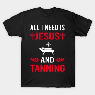 I Need Jesus And Tanning T-Shirt